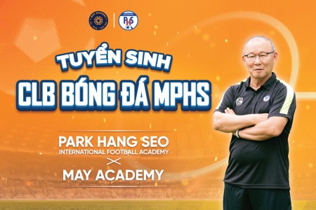 Tuyển sinh CLB bóng đá học đường MPHS - May Academy x Park Hang Seo IFA 